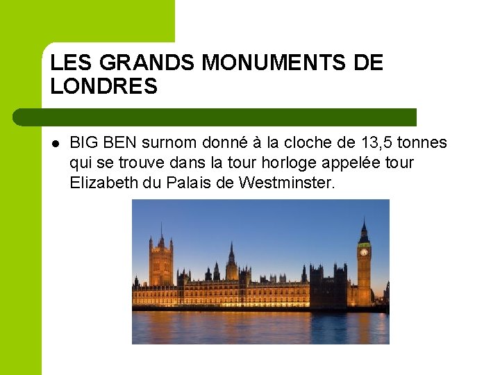 LES GRANDS MONUMENTS DE LONDRES l BIG BEN surnom donné à la cloche de