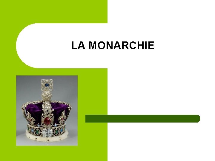 LA MONARCHIE 