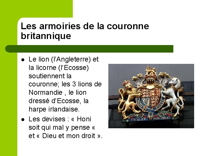 Les armoiries de la couronne britannique l l Le lion (l’Angleterre) et la licorne