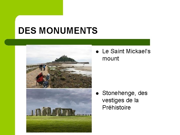 DES MONUMENTS l Le Saint Mickael’s mount l Stonehenge, des vestiges de la Préhistoire