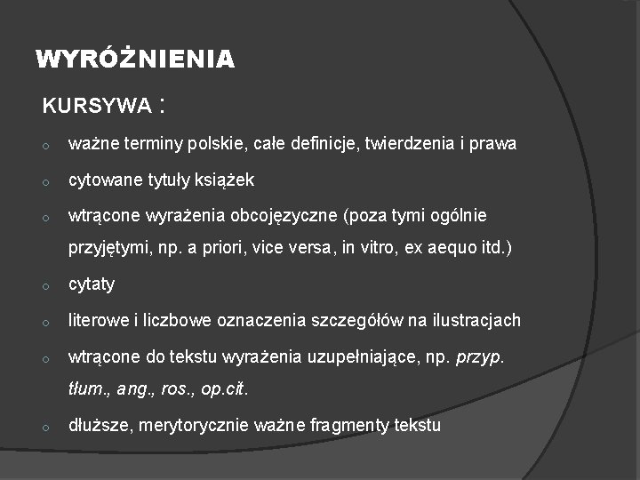 WYRÓŻNIENIA KURSYWA : o ważne terminy polskie, całe definicje, twierdzenia i prawa o cytowane