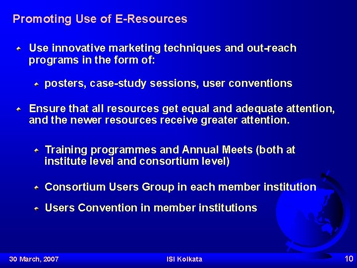 Promoting Use of E-Resources Use innovative marketing techniques and out-reach programs in the form
