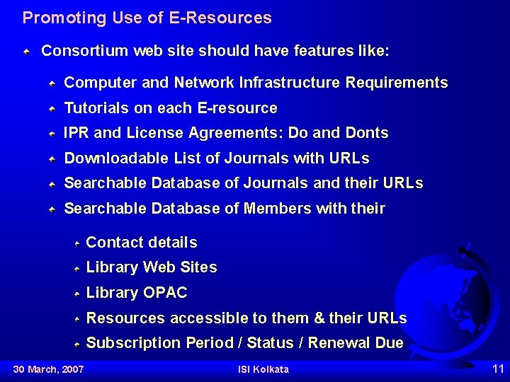 Promoting Use of E-Resources Consortium web site should have features like: Computer and Network
