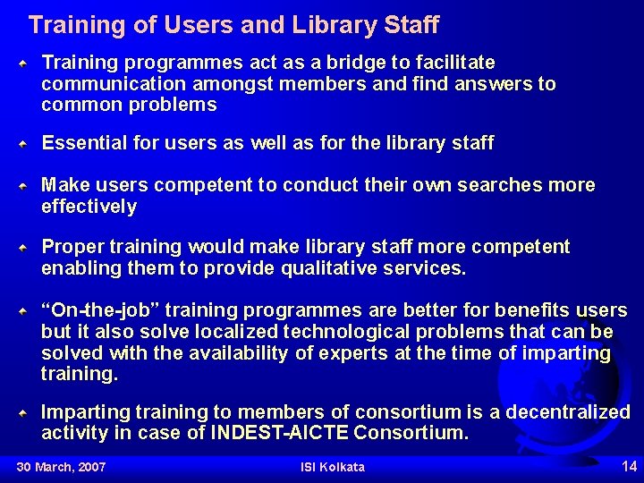Training of Users and Library Staff Training programmes act as a bridge to facilitate