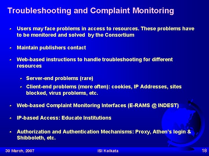 Troubleshooting and Complaint Monitoring Users may face problems in access to resources. These problems