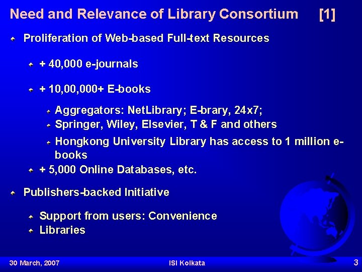 Need and Relevance of Library Consortium [1] Proliferation of Web-based Full-text Resources + 40,