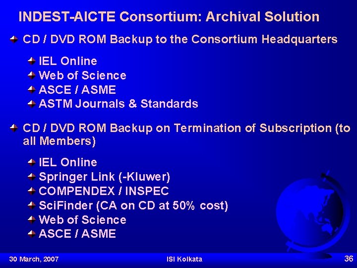 INDEST-AICTE Consortium: Archival Solution CD / DVD ROM Backup to the Consortium Headquarters IEL