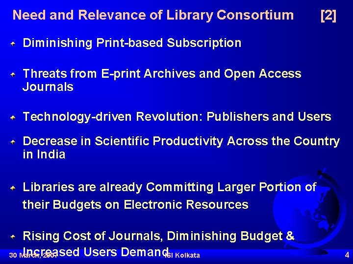 Need and Relevance of Library Consortium [2] Diminishing Print-based Subscription Threats from E-print Archives