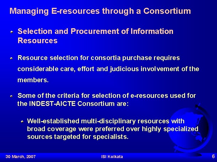 Managing E-resources through a Consortium Selection and Procurement of Information Resources Resource selection for