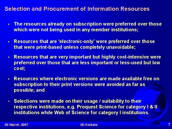 Selection and Procurement of Information Resources The resources already on subscription were preferred over