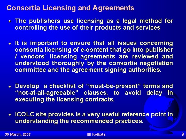Consortia Licensing and Agreements The publishers use licensing as a legal method for controlling
