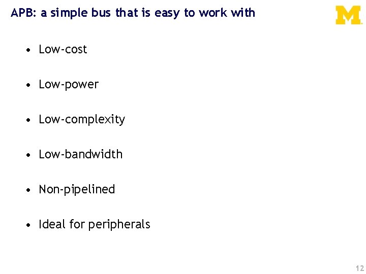 APB: a simple bus that is easy to work with • Low-cost • Low-power