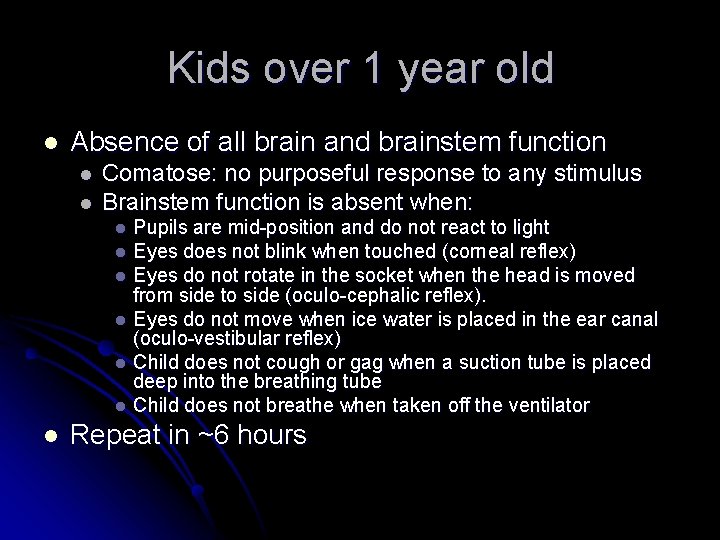 Kids over 1 year old l Absence of all brain and brainstem function l