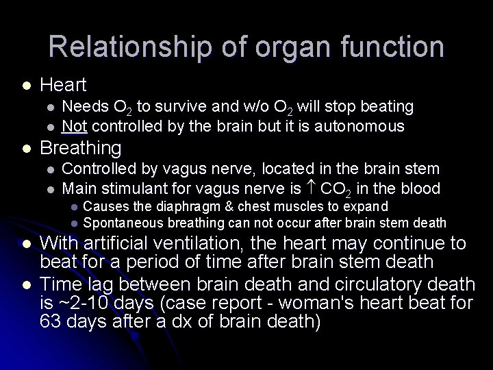 Relationship of organ function l Heart l l l Needs O 2 to survive
