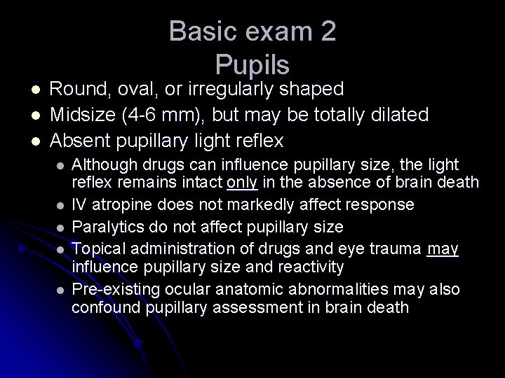 Basic exam 2 Pupils l l l Round, oval, or irregularly shaped Midsize (4