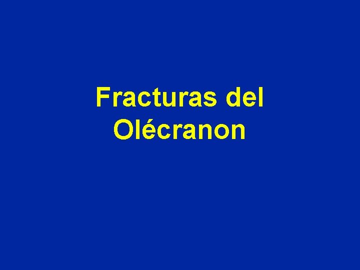 Fracturas del Olécranon 