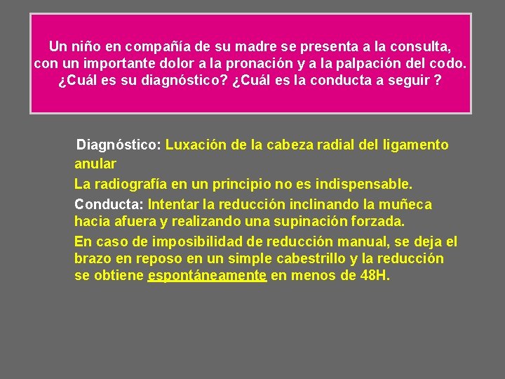 Un niño en compañía de su madre se presenta a la consulta, con un