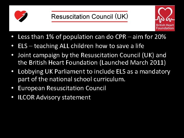  • Less than 1% of population can do CPR – aim for 20%