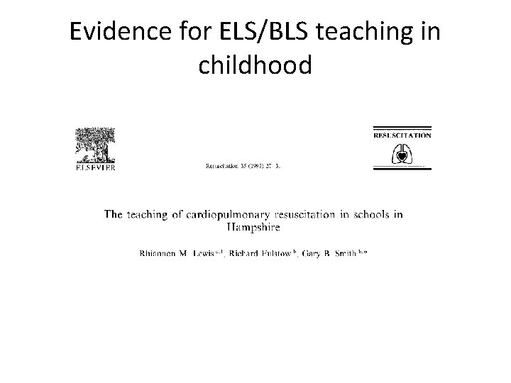 Evidence for ELS/BLS teaching in childhood 