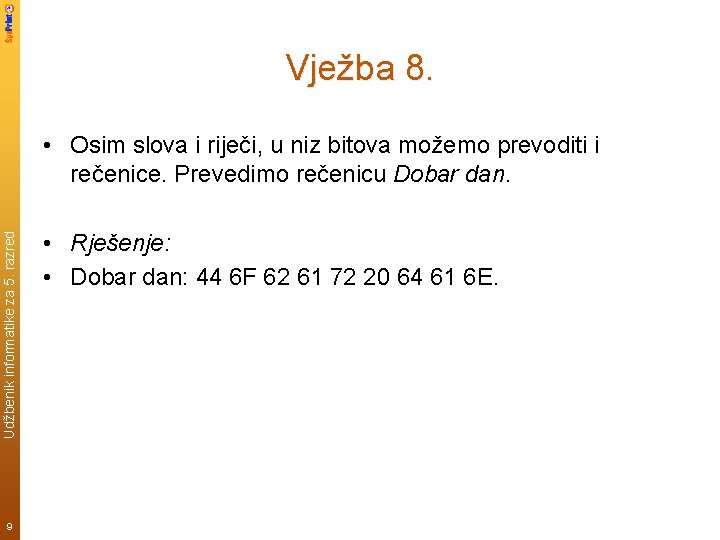 Vježba 8. Udžbenik informatike za 5. razred • Osim slova i riječi, u niz