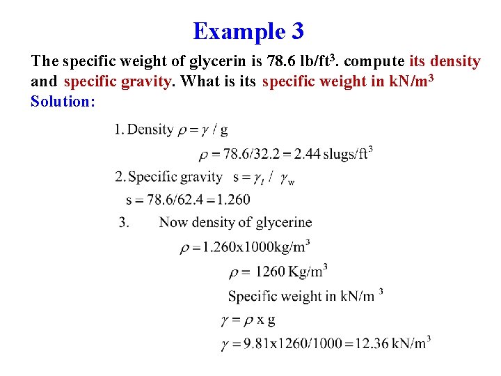 Example 3 The specific weight of glycerin is 78. 6 lb/ft 3. compute its Example 3 The specific weight of glycerin is 78. 6 lb/ft 3. compute its