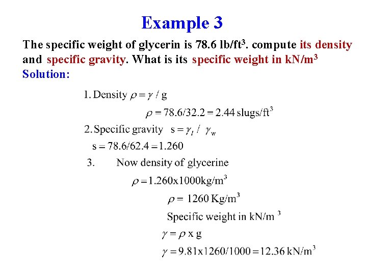 Example 3 The specific weight of glycerin is 78. 6 lb/ft 3. compute its