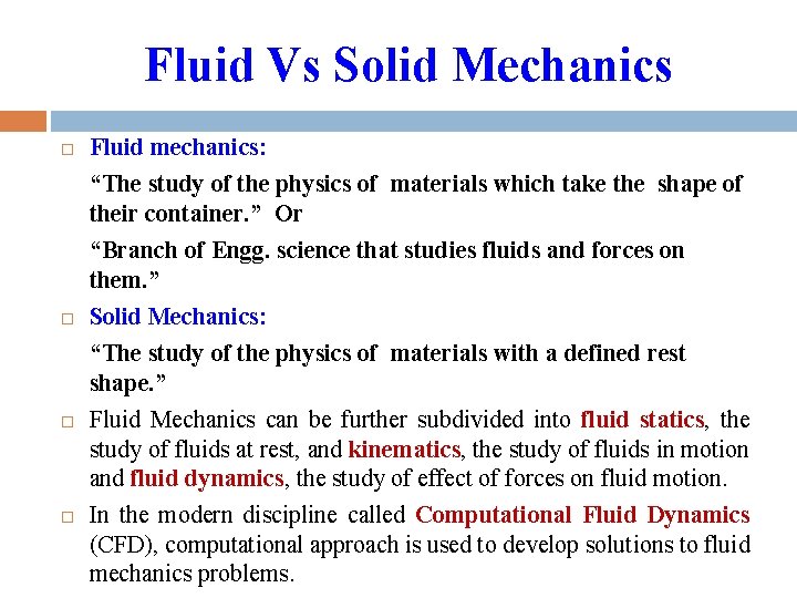 Fluid Vs Solid Mechanics Fluid mechanics: “The study of the physics of materials which