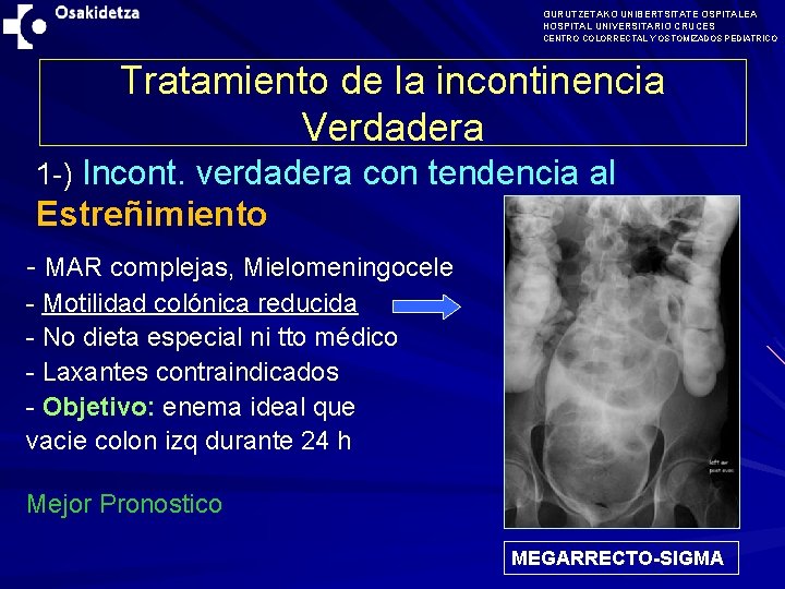 GURUTZETAKO UNIBERTSITATE OSPITALEA HOSPITAL UNIVERSITARIO CRUCES CENTRO COLORRECTAL Y OSTOMIZADOS PEDIATRICO Tratamiento de la