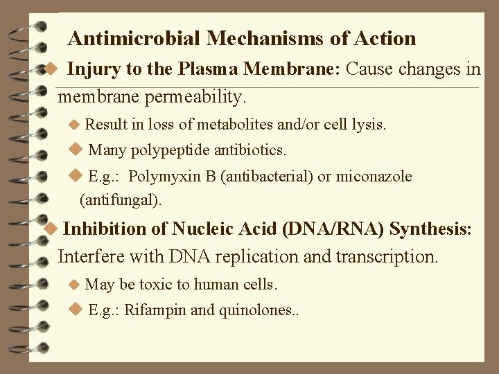 Antimicrobial Mechanisms of Action u Injury to the Plasma Membrane: Cause changes in membrane