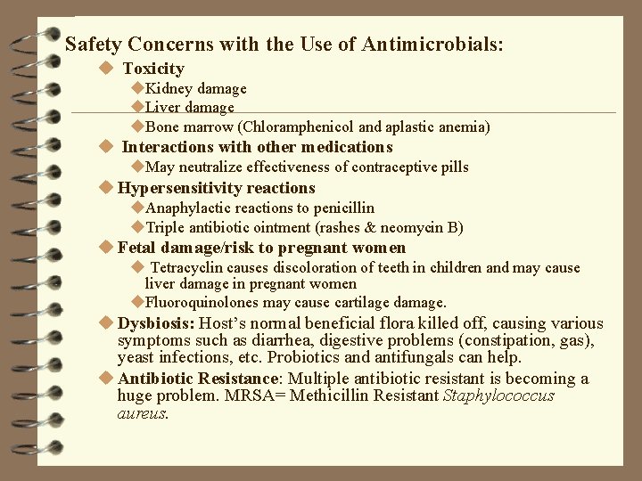 Safety Concerns with the Use of Antimicrobials: u Toxicity u. Kidney damage u. Liver