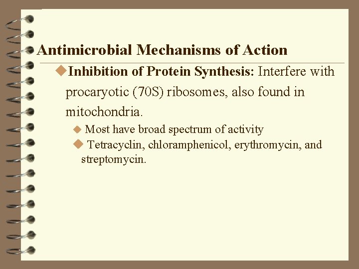 Antimicrobial Mechanisms of Action u. Inhibition of Protein Synthesis: Interfere with procaryotic (70 S)