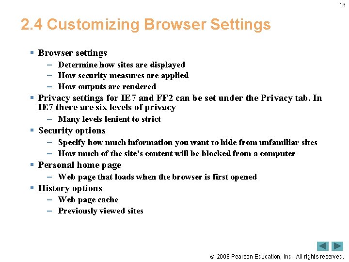 16 2. 4 Customizing Browser Settings § Browser settings – Determine how sites are