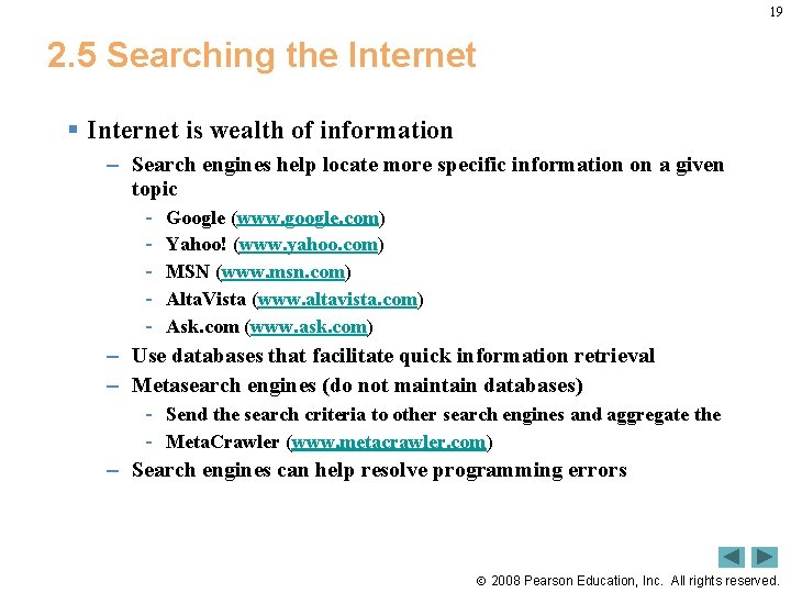 19 2. 5 Searching the Internet § Internet is wealth of information – Search