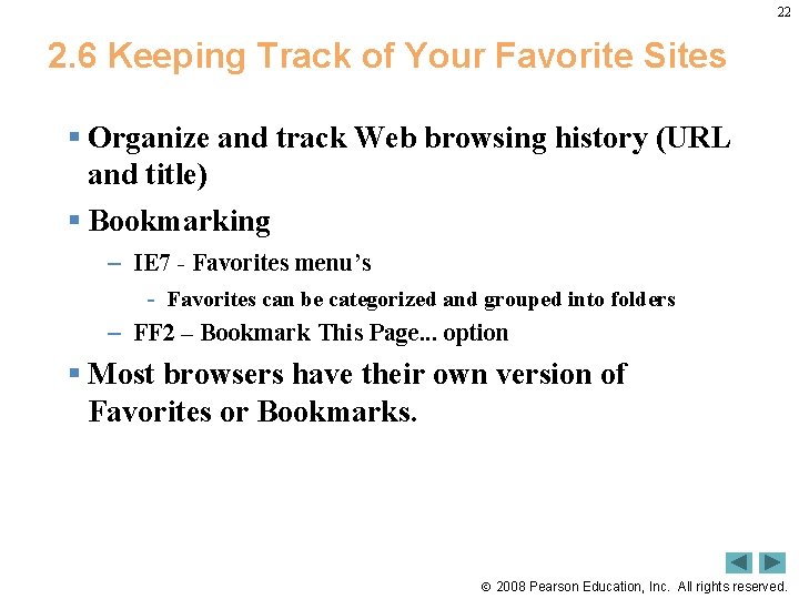 22 2. 6 Keeping Track of Your Favorite Sites § Organize and track Web
