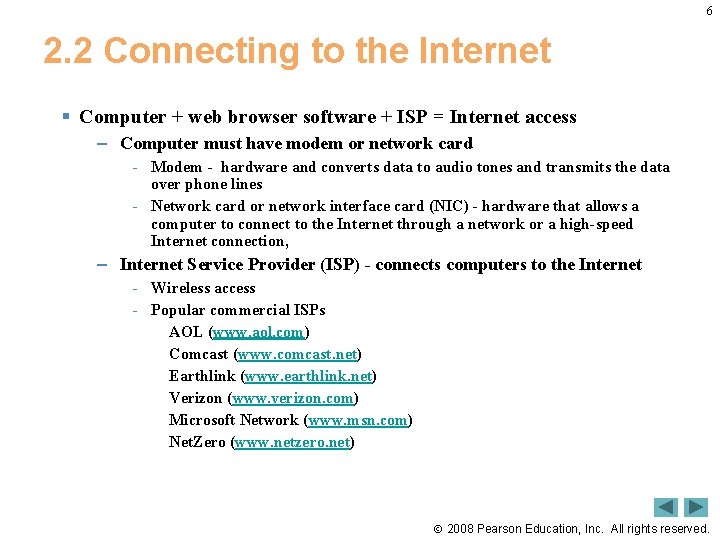 6 2. 2 Connecting to the Internet § Computer + web browser software +