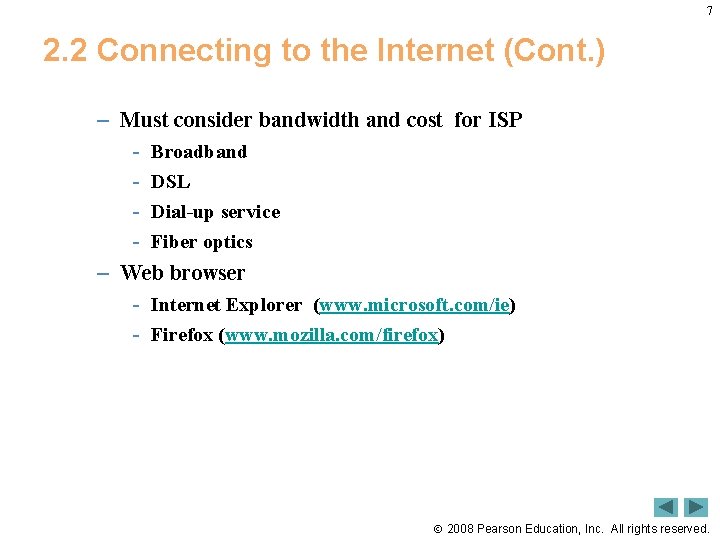 7 2. 2 Connecting to the Internet (Cont. ) – Must consider bandwidth and