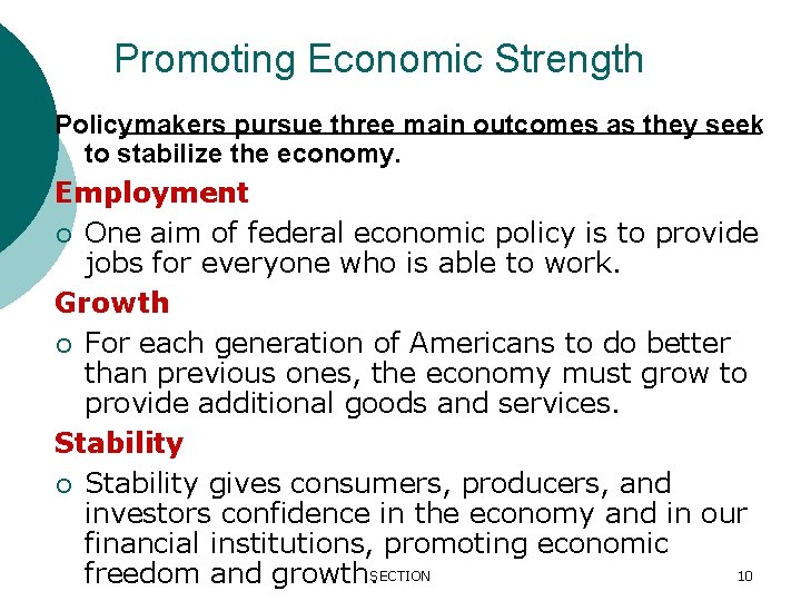 Promoting Economic Strength Policymakers pursue three main outcomes as they seek to stabilize the