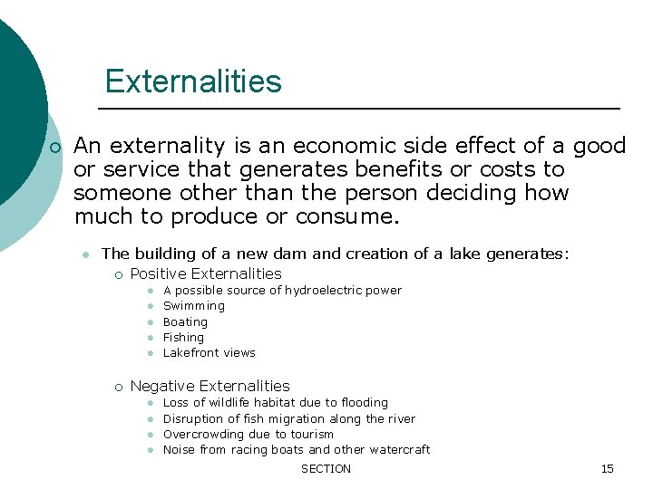 Externalities ¡ An externality is an economic side effect of a good or service