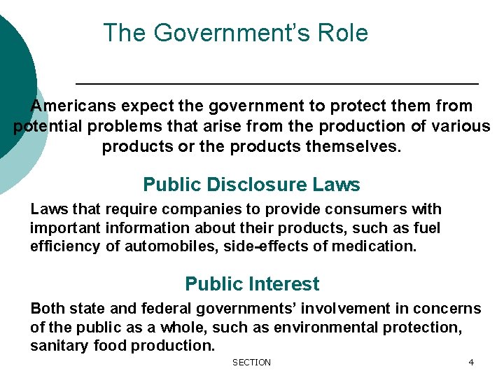 The Government’s Role Americans expect the government to protect them from potential problems that