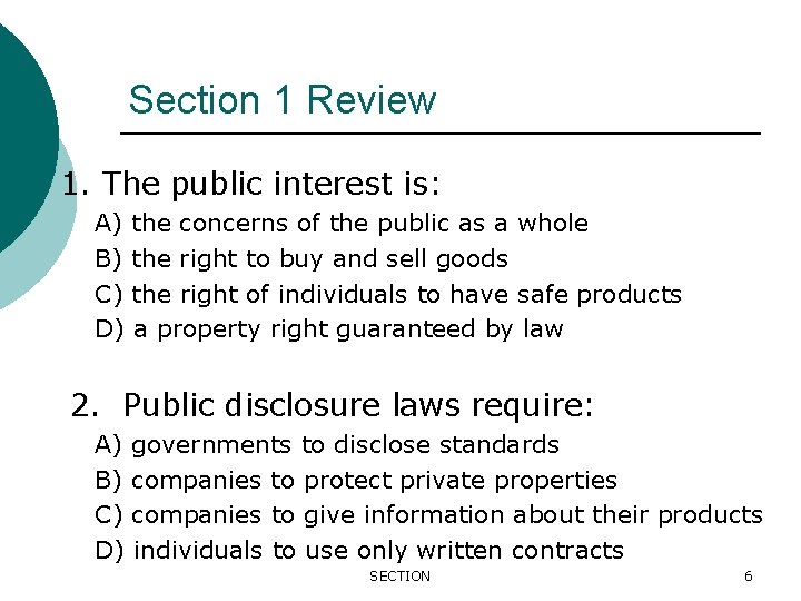 Section 1 Review ¡ 1. The public interest is: A) the concerns of the