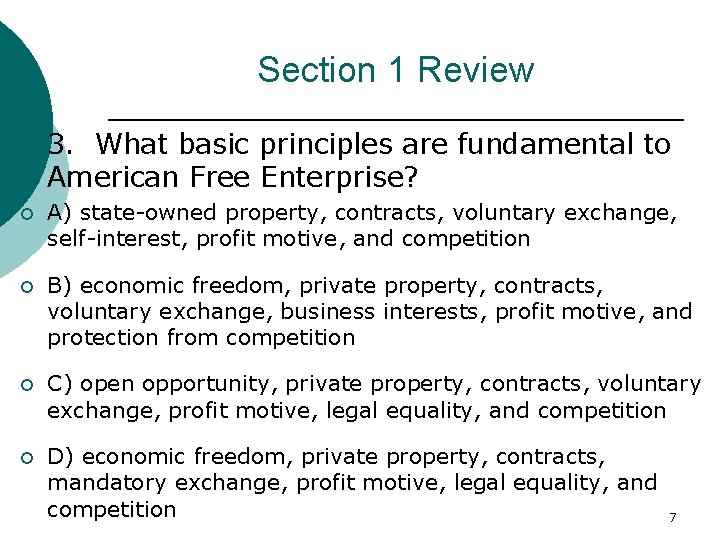 Section 1 Review ¡ 3. What basic principles are fundamental to American Free Enterprise?