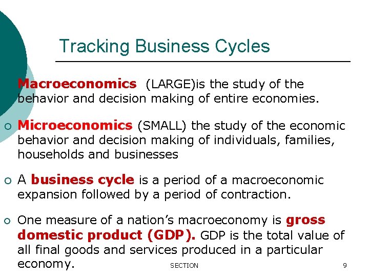 Tracking Business Cycles ¡ Macroeconomics (LARGE)is the study of the behavior and decision making