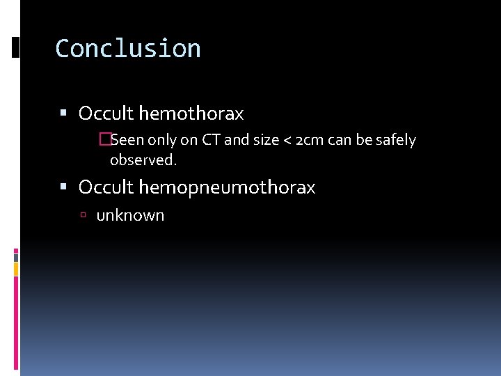 Conclusion Occult hemothorax �Seen only on CT and size < 2 cm can be