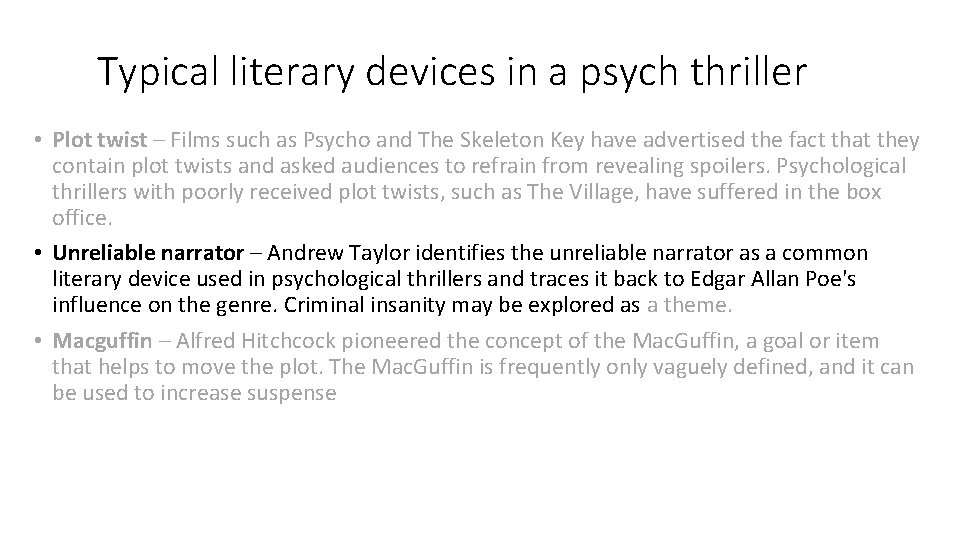 Typical literary devices in a psych thriller • Plot twist – Films such as