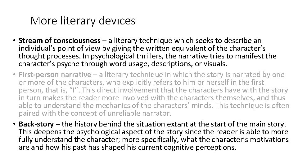 More literary devices • Stream of consciousness – a literary technique which seeks to