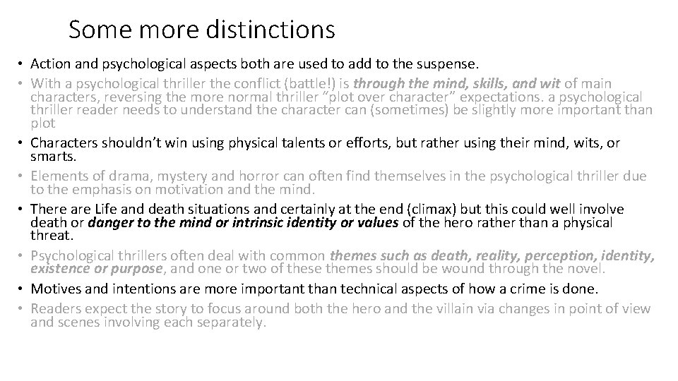 Some more distinctions • Action and psychological aspects both are used to add to
