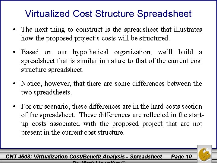 Virtualized Cost Structure Spreadsheet • The next thing to construct is the spreadsheet that