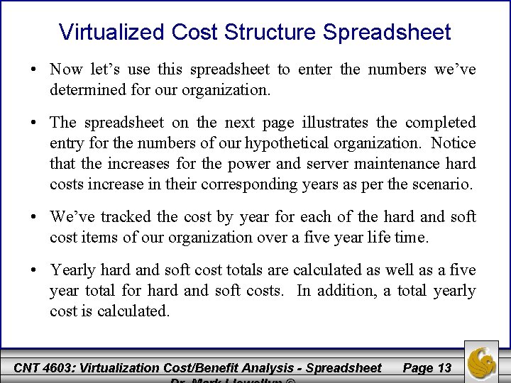 Virtualized Cost Structure Spreadsheet • Now let’s use this spreadsheet to enter the numbers