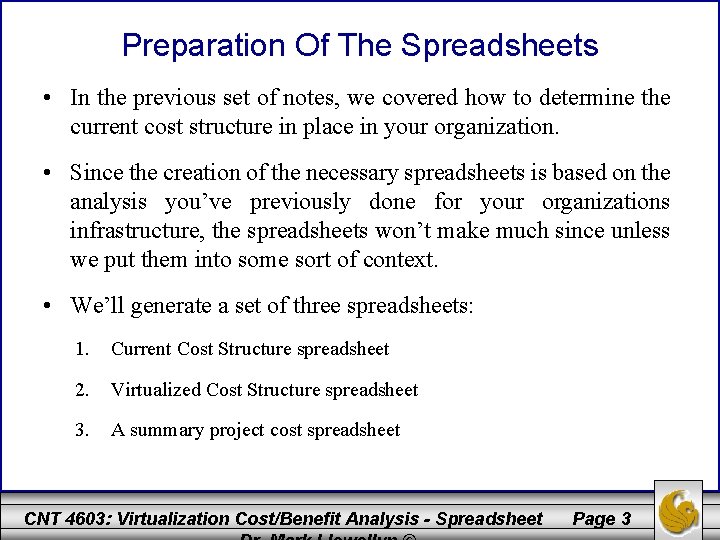 Preparation Of The Spreadsheets • In the previous set of notes, we covered how