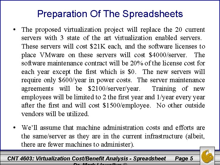 Preparation Of The Spreadsheets • The proposed virtualization project will replace the 20 current